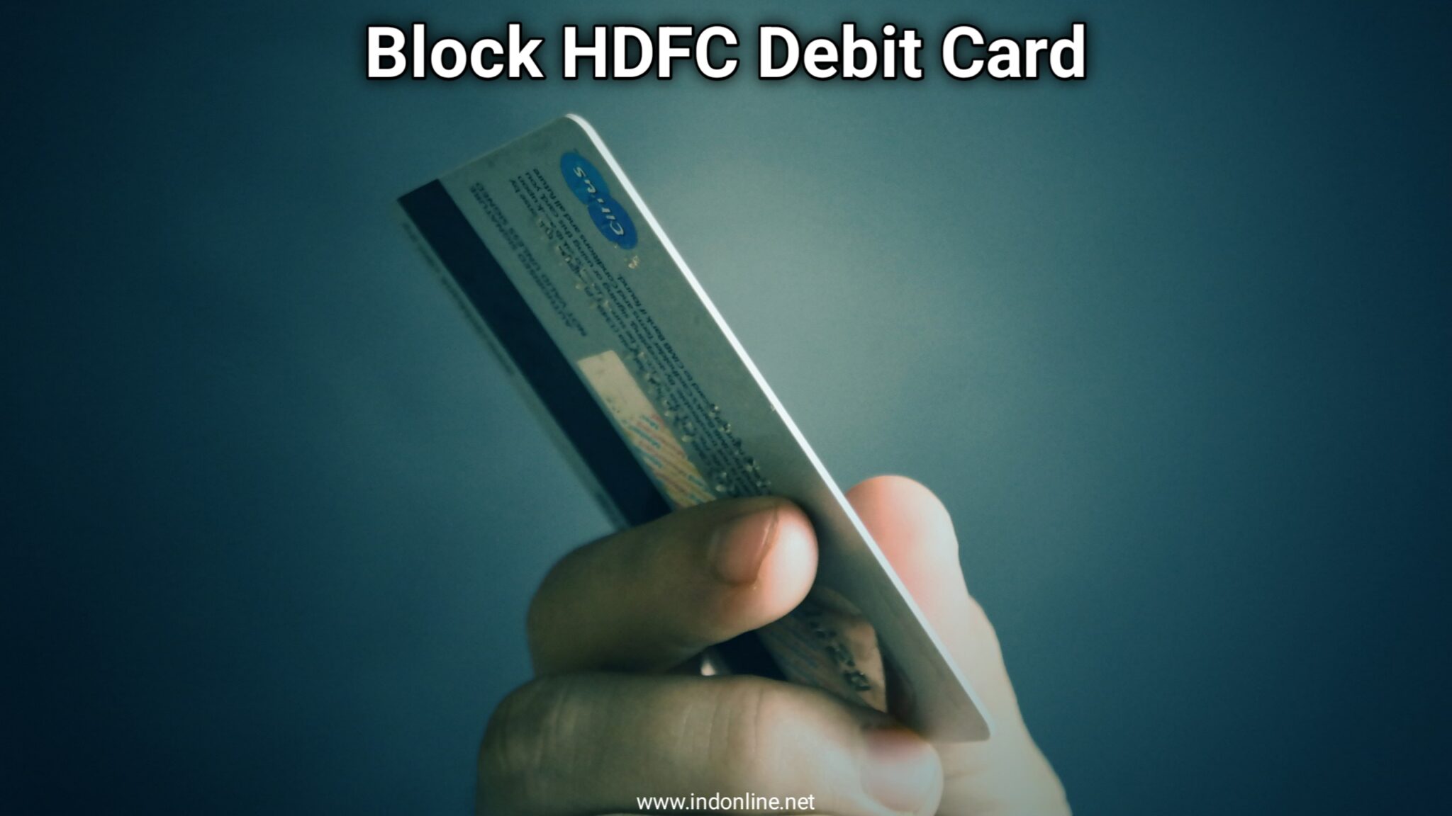 How To Block Hdfc Debit Card By Calling Sms And Netbanking Indonline 4398