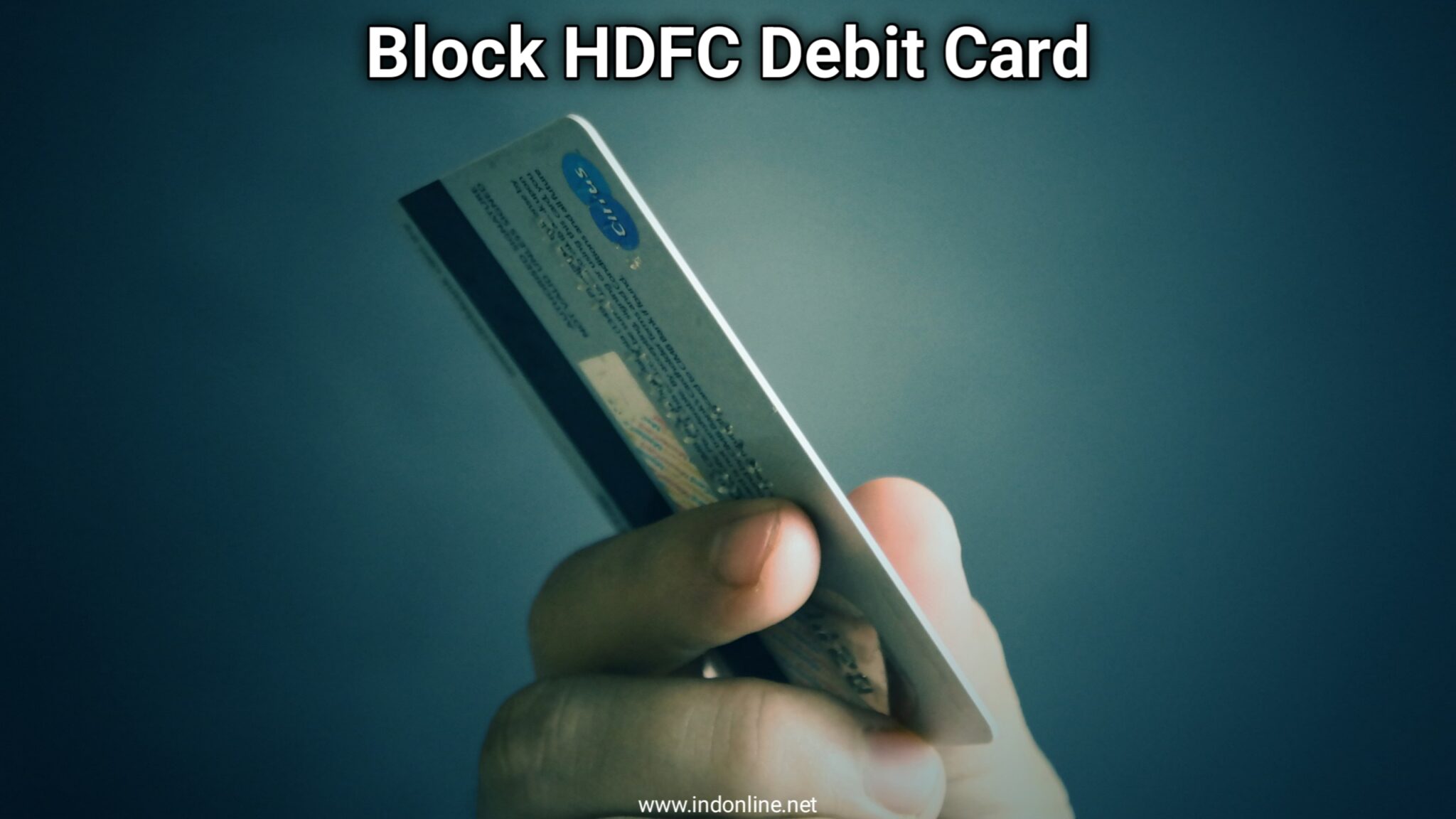 how-to-block-hdfc-debit-card-by-calling-sms-and-netbanking-indonline