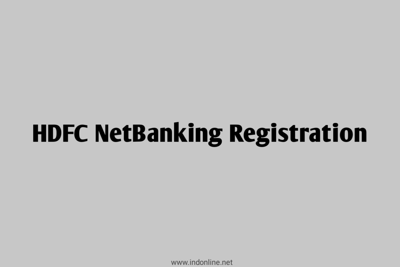 4 Methods Of Hdfc Netbanking Registration Explained In Detail Indonline 2991